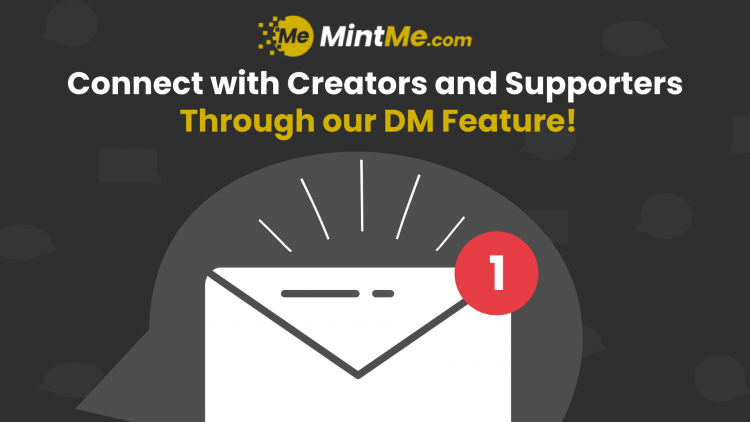 Connect with Creators and Supporters Through our DM Feature!